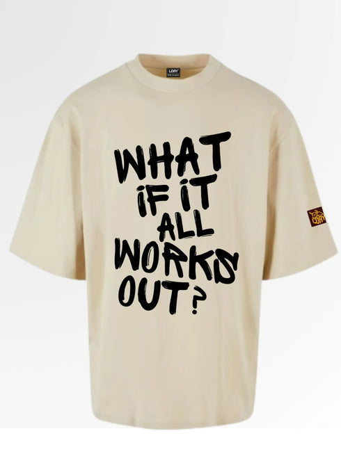 What If It All Works Out? Oversized Boxy T-Shirt | Premium Heavyweight 240 GSM Loay Brand