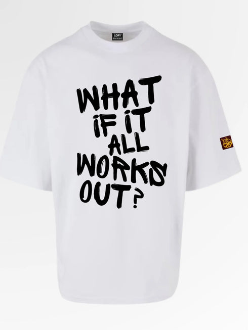 What If It All Works Out? Oversized Boxy T-Shirt | Premium Heavyweight 240 GSM Loay Brand