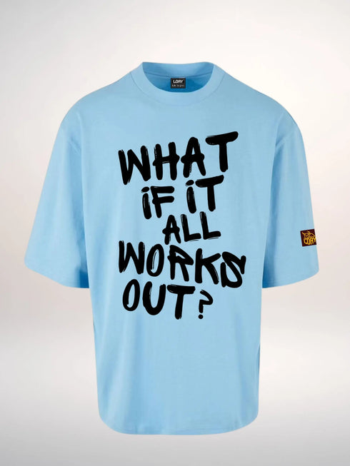 What If It All Works Out? Oversized Boxy T-Shirt | Premium Heavyweight 240 GSM Loay Brand
